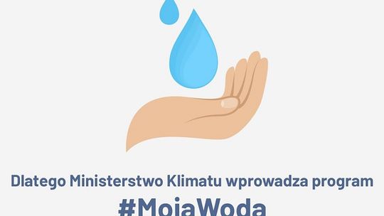 "Moja Woda" - dofinansowanie do budowy przydomowych instalacji wodnych.