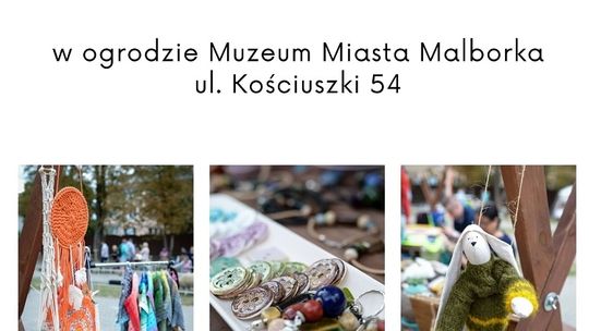 Muzeum Miasta Malborka zaprasza na pierwszy Letni Jarmark Rękodzieła