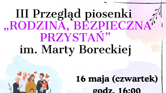 Nowy Staw.  III Przegląd Piosenki "Rodzina, Bezpieczna Przystań" im. Marty Boreckiej
