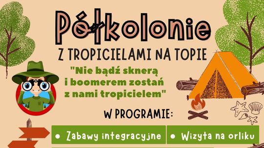 Nowy Staw. Półkolonie z Tropicielami na Topie -„Nie bądź sknera i boomerem zostań z nami tropicielem”.