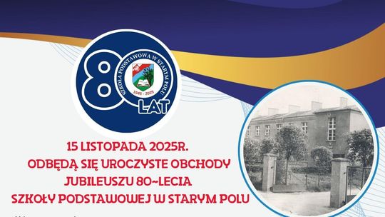 Obchody jubileuszu 80-lecia Szkoły Podstawowej w Starym Polu. Obchody jubileuszu 80-lecia Szkoły Podstawowej w Starym Polu.