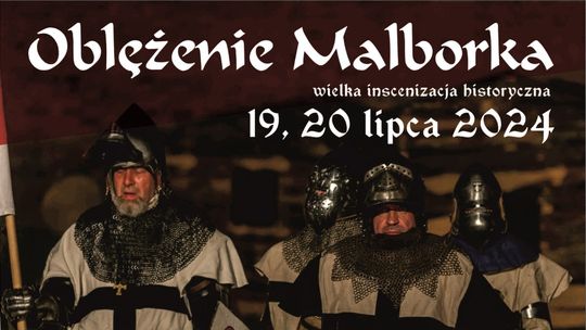 Oblężenia Malborka, już w lipcu ruszyła sprzedaż biletów online.