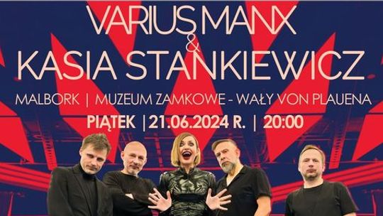 Odbierz bezpłatne wejścówki na koncert zespołu Varius Manx & Kasia Stankiewicz w Malborku.