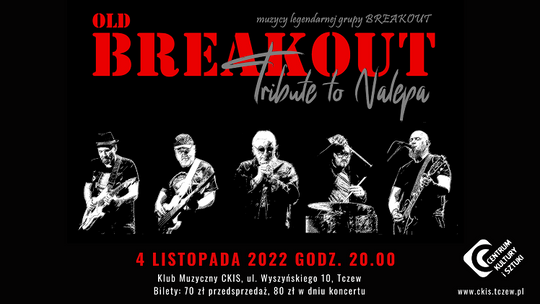 "OLD BREAKOUT - Tribute to Nalepa – 80a" - koncert w Tczewie