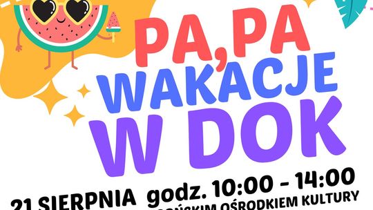 "Pa, pa wakacje w DOK", czyli pożegnanie wakacji w Dzierzgoniu.