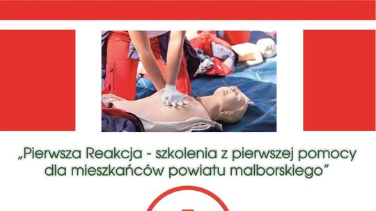 "Pierwsza Reakcja" – bezpłatne szkolenia z pierwszej pomocy dla mieszkańców powiatu malborskiego.