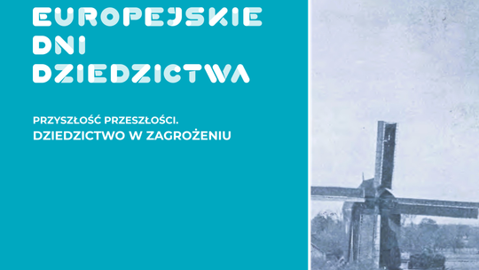 🎧Posłuchaj: Europejskie Dni Dziedzictwa 2026 pod hasłem „Przyszłość przeszłości. DZIEDZICTWO W ZAGROŻENIU”. Przyjmowane są zgłoszenia.