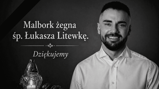 🎧Posłuchaj: Malbork żegna śp. Łukasza Litewkę. Zbiórka na rzecz dzieci.