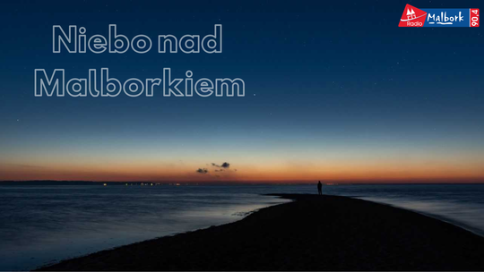 🎧Posłuchaj: Niebo nad Malborkiem. Kosmiczny spacer po Malborku.