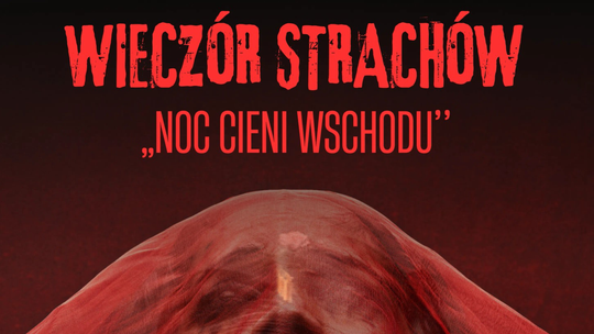 🎧Posłuchaj: „Noc Cieni Wschodu” – Wieczór Strachów w nowej odsłonie!