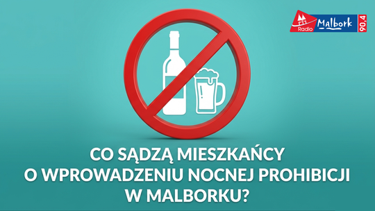🎧Posłuchaj: Nocna prohibicja w Malborku – Co o pomyśle radnych sądzą mieszkańcy?