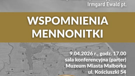 🎧Posłuchaj: Spotkanie z historią w Malborku. Promocja książki „Wspomnienia menonitki”.