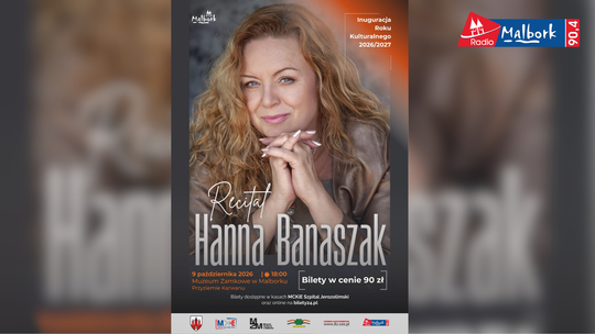 🎧Posłuchaj: Wyjątkowa inauguracja Roku Kulturalnego! Na malborskiej scenie Hanna Banaszak.