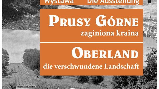 „Prusy Górne Zaginiona Kraina” wernisaż wystawy w malborskim Szpitalu Jerozolimskim.