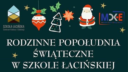 Rodzinne popołudnia świąteczne w Szkole Łacińskiej