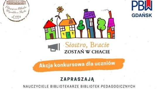 "Siostro, bracie - zostań w chacie" - konkursy dla uczniów