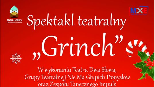 Spektakl teatralny "Grinch" w malborskiej Szkole Łacińskiej.