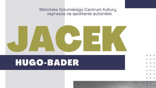 Spotkanie autorskie z Jackiem Hugo-Baderem w Sztumie.