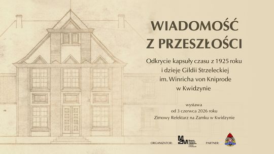 Stuletnia kapsuła czasu otwarta! Wyjątkowa wystawa na Zamku w Kwidzynie