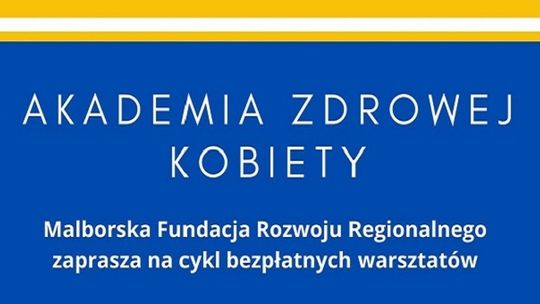 Świadoma mama bezpłatny warsztat dla kobiet w Malborku