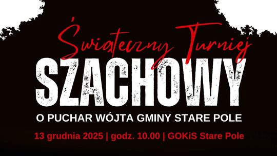 Świąteczny Turniej Szachowy o Puchar Wójta Gminy Stare Pole