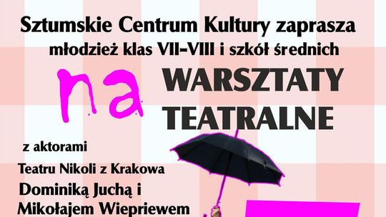 Sztum. Warsztaty teatralne dla dzieci i młodzieży z aktorami Teatru Nikoli z Krakowa