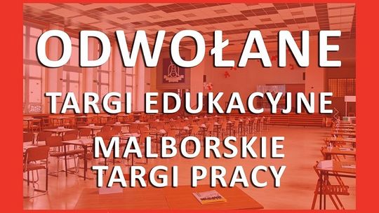 Targi Edukacyjne w Malborku odwołane. Informacja Powiatowego Urzędu Pracy.