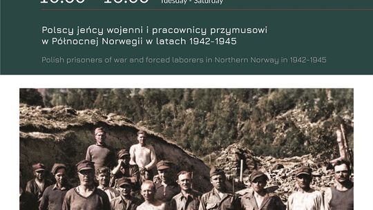 "Trud i zwątpienie. Polscy jeńcy wojenni i pracownicy przymusowi w Północnej Norwegii w latach 1942-1945". Wystawa czasowa w Muzeum Miasta Malborka.