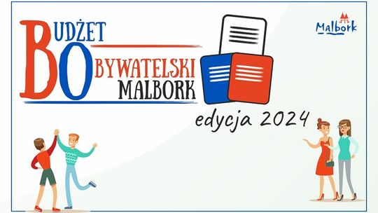 Trwa nabór projektów do Budżetu Obywatelskiego Malbork - edycja 2024. 