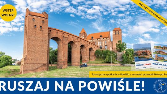 Turystyczne spotkanie autorskie „Ruszaj na Powiśle!” w Malborku