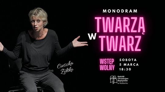 "Twarzą w twarz" monodram Cieszki Żółtko niebawem w Kościele Chrześcijan Baptystów w Malborku