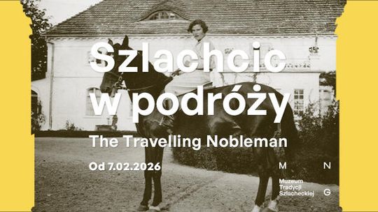 Wernisaż wystawy „Szlachcic w podróży” już 7 lutego w Waplewie Wielkim!