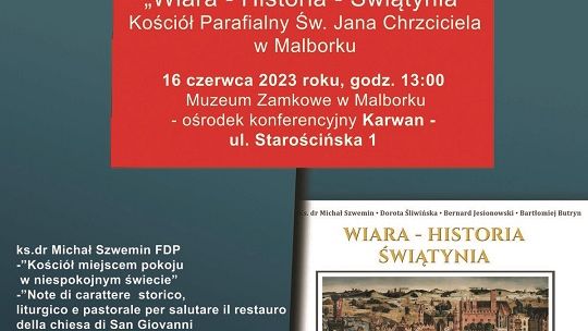 „Wiara, Historia, Świątynia. Kościół parafialny św. Jana Chrzciciela w Malborku” - prezentacja książki i wykłady w Karwanie.