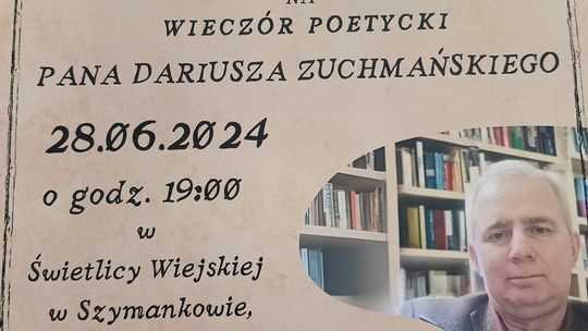 Wieczór Poetycki Dariusza Zuchmańskiego w Szymankowie.