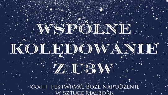 Wspólne kolędowanie z Uniwersytetem Trzeciego Wieku w Malborku