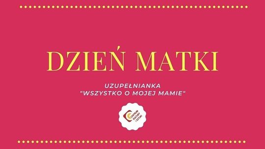 "Wszystko o mojej Mamie". Uzupełnianka z okazji Dnia Matki.