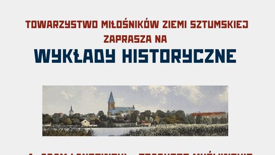 Wykłady historyczne Towarzystwa Miłośników Ziemi Sztumskiej.