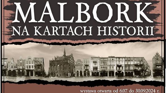 Wystawa plenerowa pt. „Malbork na kartach historii” w Muzeum Miasta Malborka.