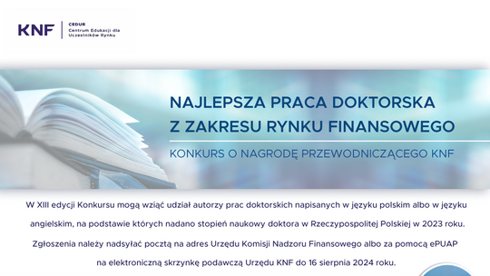 XIII edycja Konkursu o Nagrodę Przewodniczącego Komisji Nadzoru Finansowego za najlepszą pracę doktorską z zakresu rynku finansowego