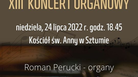 XIII Koncert Organowy w Kościele św. Anny w Sztumie.