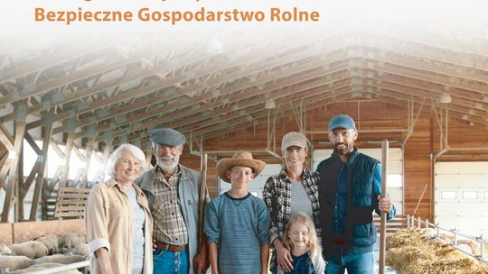  XIX Ogólnokrajowy Konkurs „Bezpieczne Gospodarstwo Rolne” - trwa nabór zgłoszeń.