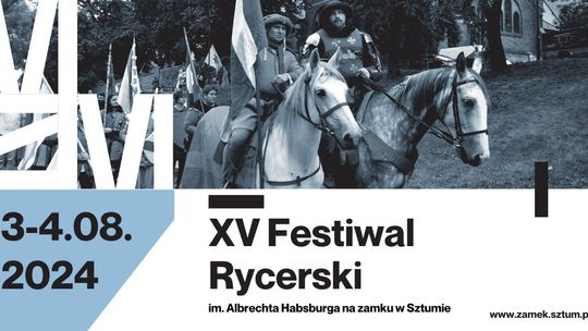 XV Festiwal Rycerski im. Albrechta Habsburga na zamku w Sztumie.