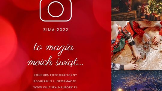 XXII Festiwal Boże Narodzenie w Sztuce. "To Magia Moich Świąt" - konkurs fotograficzny dla mieszkańców Malborka.