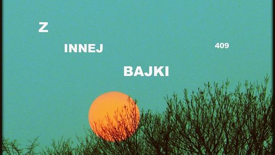 Z INNEJ BAJKI nr 409