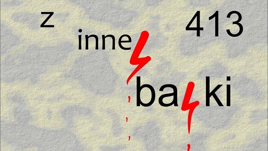 Z INNEJ BAJKI nr 413 już w najbliższy wtorek