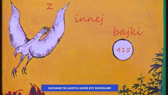 Z INNEJ BAJKI nr 415 już w najbliższy wtorek