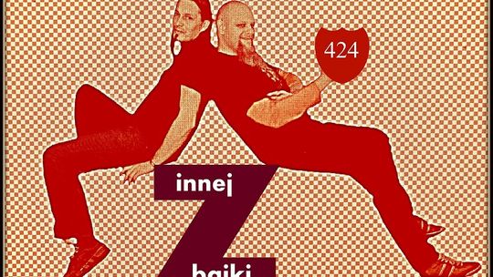 Z INNEJ BAJKI nr 424 zapraszamy we wtorek