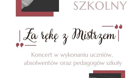 "Za rękę z Mistrzem" koncert w Państwowej Szkole Muzycznej w Malborku