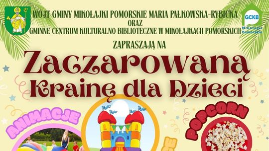 "Zaczarowana Kraina dla Dzieci" w Mikołajkach Pomorskich.