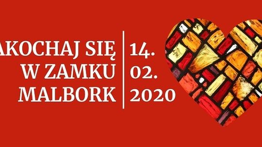 "Zakochaj się w zamku" - propozycja Muzeum Zamkowego na tegoroczne Walentynki.